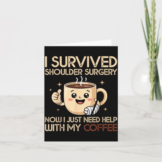 I Survived Shoulder Surgery Funny Coffee Lover Men Karte (Vorderseite)