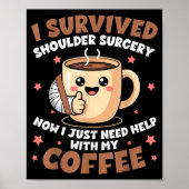 I Survived Shoulder Surgery Funny Coffee Lover Men Poster (Vorne)