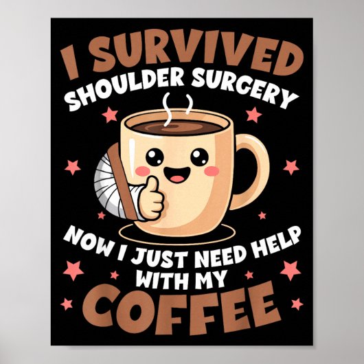 I Survived Shoulder Surgery Funny Coffee Lover Men Poster (Vorne)