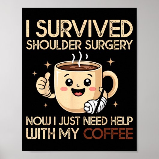 I Survived Shoulder Surgery Funny Coffee Lover Men Poster (Vorne)