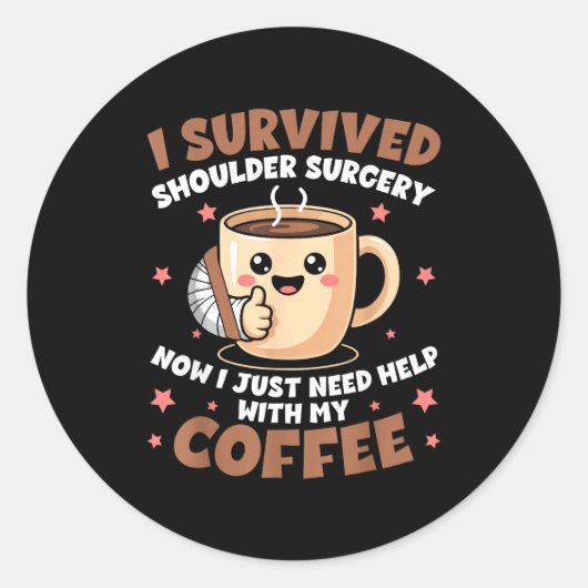 I Survived Shoulder Surgery Funny Coffee Lover Men Runder Aufkleber (Vorderseite)