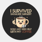 I Survived Shoulder Surgery Funny Coffee Lover Men Runder Aufkleber (Vorderseite)