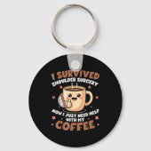 I Survived Shoulder Surgery Funny Coffee Lover Men Schlüsselanhänger (Vorderseite)