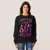 I Survived The 60s Twice Sixties 70th 70s Year Old Sweatshirt (Vorne ganz)