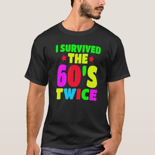I Survived The 60s Twice Sixties 70th 70s Year Old T-Shirt (Vorderseite)