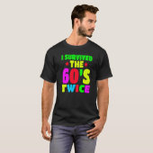 I Survived The 60s Twice Sixties 70th 70s Year Old T-Shirt (Vorne ganz)