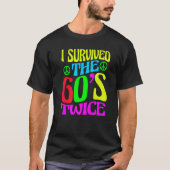 I Survived The 60s Twice Sixties 70th 70s Year Old T-Shirt (Vorderseite)
