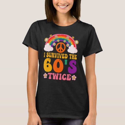 I Survived The 60s Twice Sixties 70th 70s Year Old T-Shirt (Vorderseite)