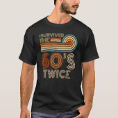 I Survived The 60s Twice Sixties 70th 70s Year Old T-Shirt (Vorderseite)