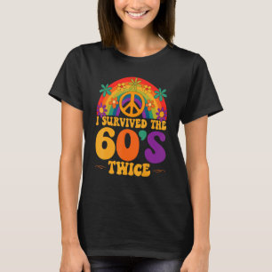 I Survived The 60s Twice Sixties 70th 70s Year Old T-Shirt