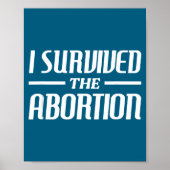 I Survived The Abortion Funny Sarcastic Quotes  Poster (Vorne)