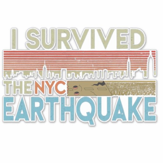 "I Survived the - NYC - Earthquake" 5. April 2024 Aufkleber (Vorderseite)