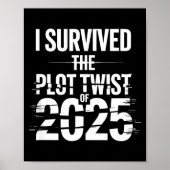 I Survived The Plot Twist Of 2025 Funny 2026 New Y Poster (Vorne)
