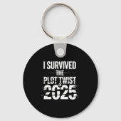 I Survived The Plot Twist Of 2025 Funny 2026 New Y Schlüsselanhänger (Vorderseite)