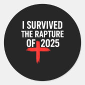 I Survived The Rapture Of 2025  Runder Aufkleber (Vorderseite)