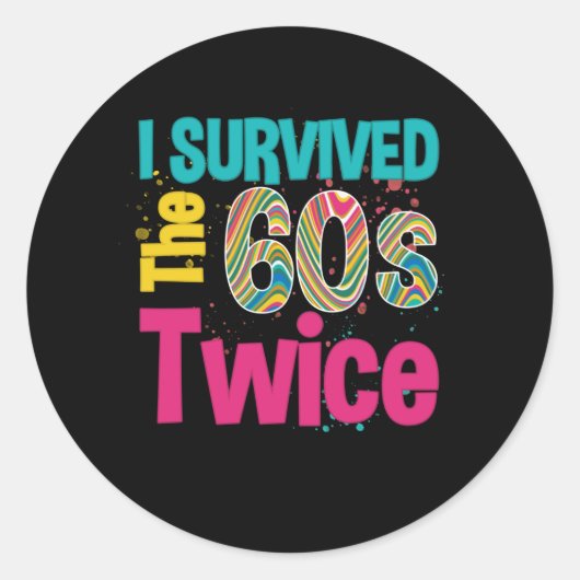 I Survived The Sixties Twice Apparel 60Th Birthday Runder Aufkleber (Vorderseite)