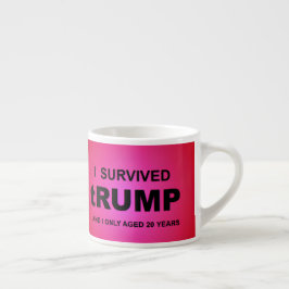 I Survived tRUMP Espressotasse