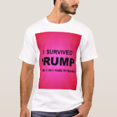 I Survived tRUMP T-Shirt (Vorderseite)