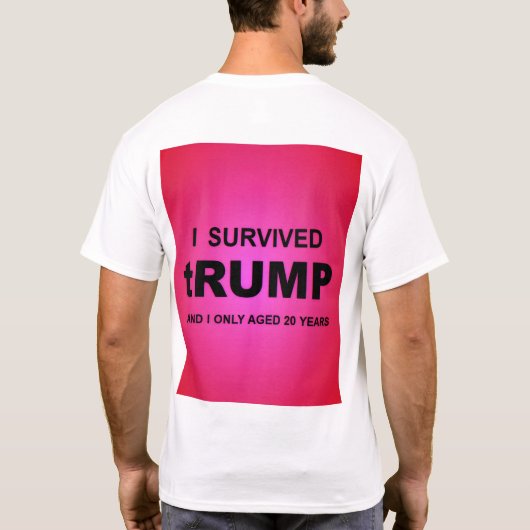 I Survived tRUMP T-Shirt (Rückseite)