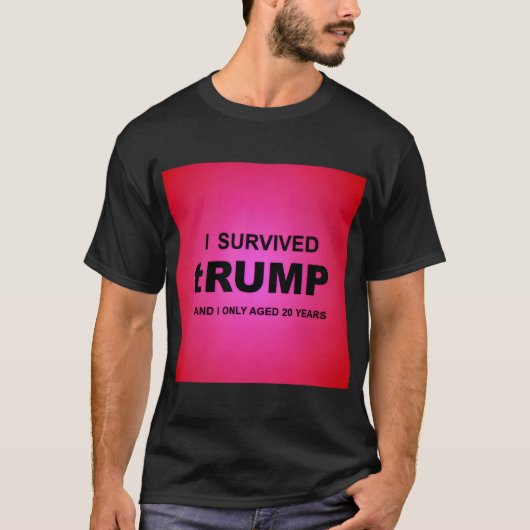 I Survived tRUMP T-Shirt (Vorderseite)