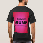 I Survived tRUMP T-Shirt (Rückseite)