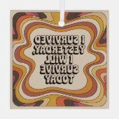 I Survived Yesterday, I Will Survive Today Ornament Aus Glas (Rückseite)