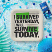 I Survived Yesterday, I Will Survive Today Pappteller (Party)