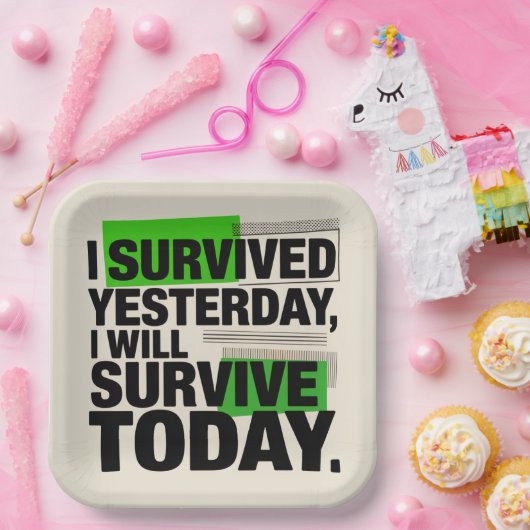 I Survived Yesterday, I Will Survive Today Pappteller (Party)