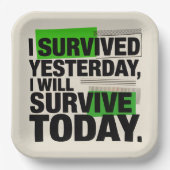 I Survived Yesterday, I Will Survive Today Pappteller (Vorderseite)