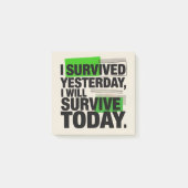 I Survived Yesterday, I Will Survive Today Post-it Klebezettel (Vorderseite)