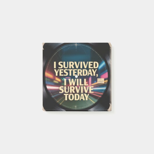 I Survived Yesterday, I Will Survive Today Post-it Klebezettel (Vorderseite)