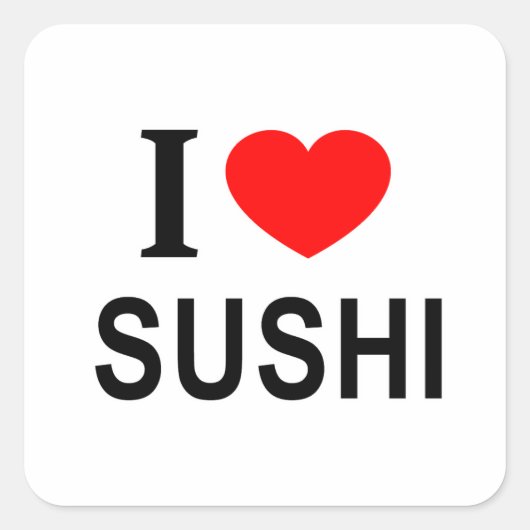 I ❤️ SUSHI I LIEBE SUSHI I HEART SUSHI QUADRATISCHER AUFKLEBER (Vorderseite)