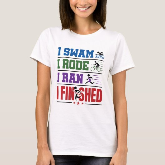 I Swam I Rode I Ran I beendet Triathlon Race T-Shirt (Vorderseite)