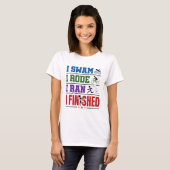 I Swam I Rode I Ran I beendet Triathlon Race T-Shirt (Vorne ganz)