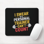 I Swear My Trainer Can’t Count Funny Gym  Mousepad (Mit Mouse)