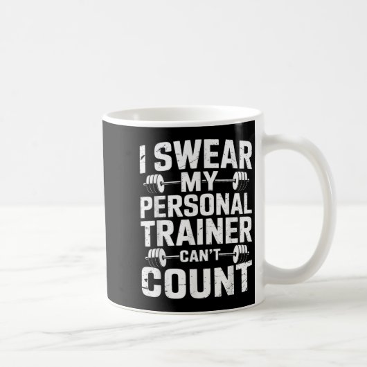 I Swear My Trainer Can’t Count Funny Gym Sarcasm Kaffeetasse (Rechts)