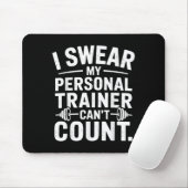 I Swear My Trainer Can’t Count Funny Gym Sarcasm  Mousepad (Mit Mouse)