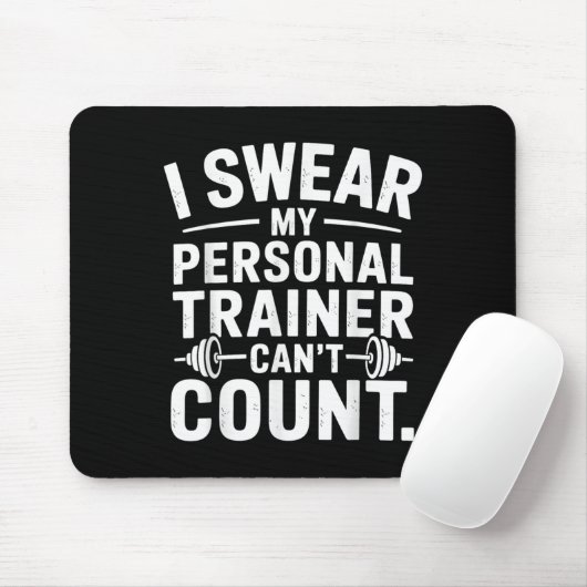 I Swear My Trainer Can’t Count Funny Gym Sarcasm  Mousepad (Mit Mouse)