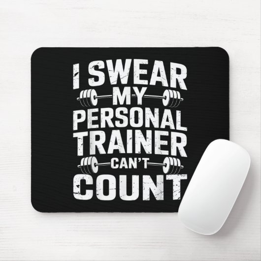 I Swear My Trainer Can’t Count Funny Gym Sarcasm  Mousepad (Mit Mouse)