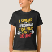I Swear My Trainer Can’t Count Funny Gym T-Shirt (Vorderseite)