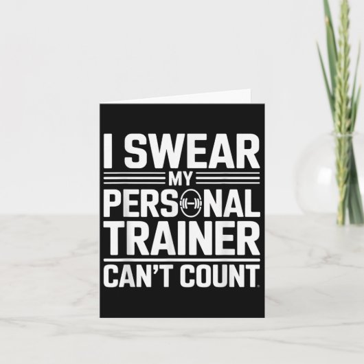I Swear My Trainer Can’t Count Funny Lifting Quote Karte (Vorderseite)