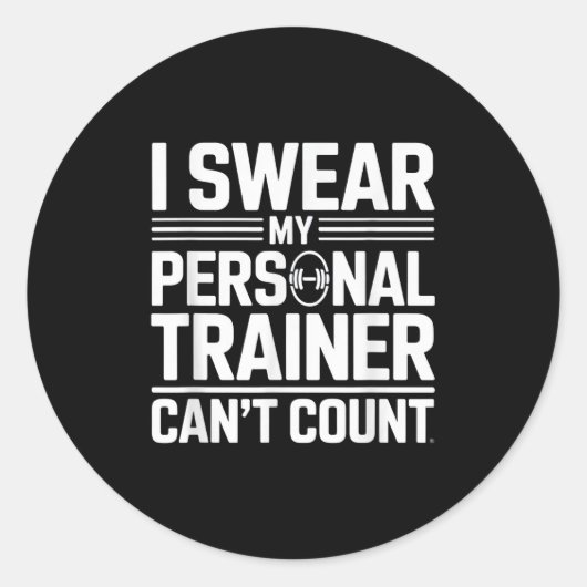 I Swear My Trainer Can’t Count Funny Lifting Quote Runder Aufkleber (Vorderseite)