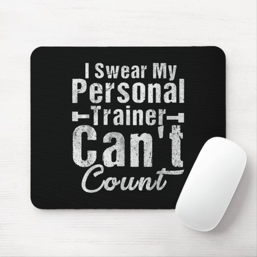 I Swear My Trainer Can't Count Funny Weightlifting Mousepad (Mit Mouse)