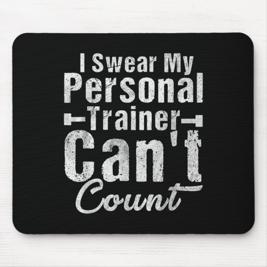 I Swear My Trainer Can't Count Funny Weightlifting Mousepad (Vorne)
