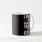I Swear My Trainer Can't Count Gym Kaffeetasse (VorderseiteRechts)