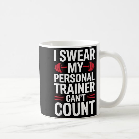 I Swear My Trainer Can't Count Gym Kaffeetasse (Rechts)