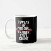 I Swear My Trainer Can't Count Gym Kaffeetasse (Links)