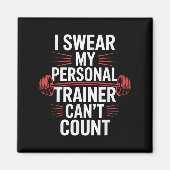 I Swear My Trainer Can't Count Gym Magnet (Vorne)