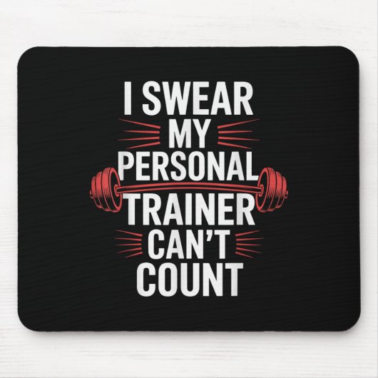 I Swear My Trainer Can't Count Gym Mousepad (Vorne)