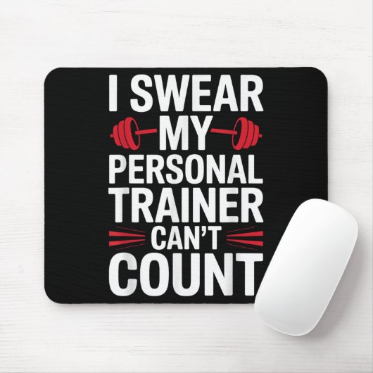 I Swear My Trainer Can't Count Gym  Mousepad (Mit Mouse)